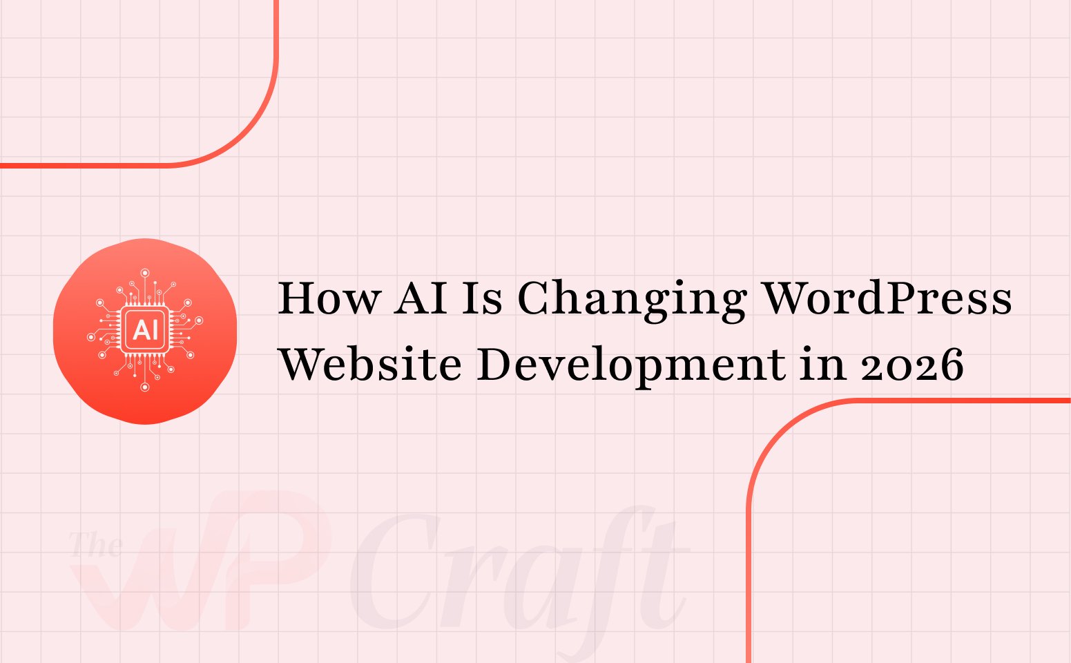 How AI Is Changing WordPress Website Development in 2026
